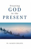 Trusting God in the Present (eBook, ePUB) Trusting God in the Present (eBook, ePUB)