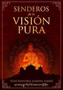 Senderos de la Visión Pura (eBook, ePUB) - Jamphel Lodrö, Shar Khentrul