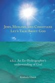 Jews, Muslims, and Christians Let's Talk About God (eBook, ePUB)