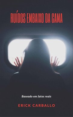 Ruídos embaixo da cama (eBook, ePUB) - Carballo, Erick