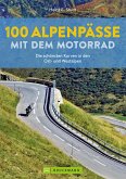 100 Alpenpässe mit dem Motorrad (eBook, ePUB)