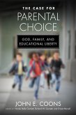 The Case for Parental Choice (eBook, ePUB) The Case for Parental Choice (eBook, ePUB)