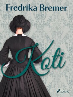 Koti (eBook, ePUB) - Bremer, Fredrika