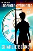 LoopHole: Overworld (LoopHole (ITA), #1) (eBook, ePUB) LoopHole: Overworld (LoopHole (ITA), #1) (eBook, ePUB)