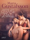 (S)Ex Libris - eroottinen novelli (eBook, ePUB) (S)Ex Libris - eroottinen novelli (eBook, ePUB)