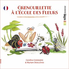 Grenouillette à l'école des fleurs (MP3-Download) - Chemarin, Caroline; Scitep, Editions