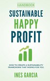 Sustainable Happy Profit (The Handbook) (eBook, ePUB) Sustainable Happy Profit (The Handbook) (eBook, ePUB)