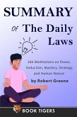 Summary of The Daily Laws: 366 Meditations on Power, Seduction, Mastery, Strategy, and Human Nature by Robert Greene (Book Tigers Self Help and Success Summaries) (eBook, ePUB)