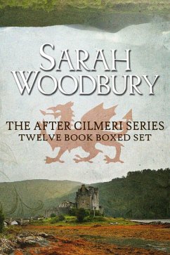 The After Cilmeri Series Twelve Book Boxed Set (eBook, ePUB) - Woodbury, Sarah