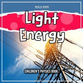 Light Energy: Children's Physics Book (eBook, ePUB) Light Energy: Children's Physics Book (eBook, ePUB)