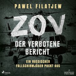 ZOV – Der verbotene Bericht: Ein russischer Fallschirmjäger packt aus (MP3-Download) - Filatjew, Pawel
