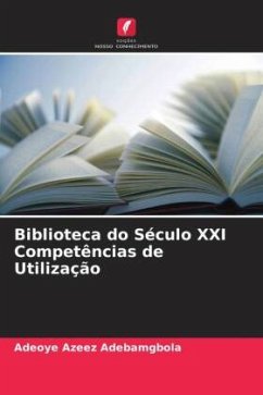 Biblioteca do Século XXI Competências de Utilização - Adebamgbola, Adeoye Azeez