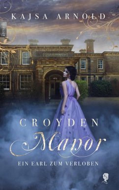 Croyden Manor - Ein Earl zum Verloben (eBook, ePUB) - Arnold, Kajsa