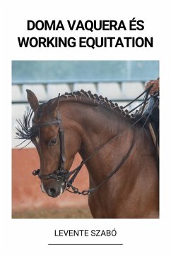 Doma Vaquera és Working Equitation (eBook, ePUB) - Szabó, Levente