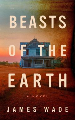 Beasts of the Earth (eBook, ePUB) - Wade, James