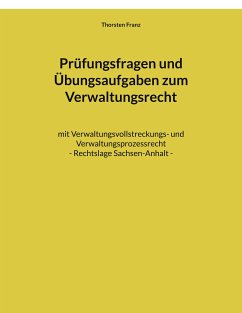 Prüfungsfragen und Übungsaufgaben zum Verwaltungsrecht (eBook, ePUB) - Franz, Thorsten