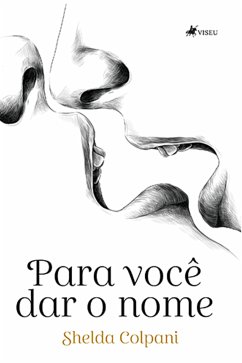 Para voce^ dar o nome (eBook, ePUB) - Colpani, Shelda