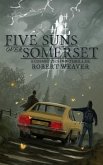 Five Suns Over Somerset (eBook, ePUB) Five Suns Over Somerset (eBook, ePUB)
