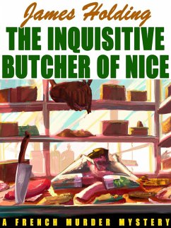 The Inquisitive Butcher of Nice: A French Murder Mystery (eBook, ePUB)