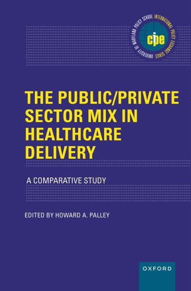 The Public/Private Sector Mix in Healthcare Delivery (eBook, ePUB) The Public/Private Sector Mix in Healthcare Delivery (eBook, ePUB)