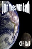 Don't Mess With Earth: An Alternate History Novel (eBook, ePUB)