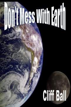 Cover Don't Mess With Earth: An Alternate History Novel (eBook, ePUB)
