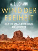 Wind der Freiheit – Abenteuer zwischen Schneesturm und Steppenwind (eBook, ePUB)