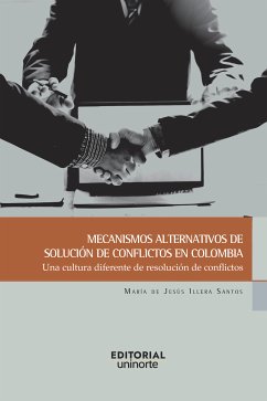 Mecanismos alternativos de solución de conflictos en Colombia (eBook, PDF) - Illera De Santos, María Jesús