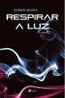 Respirar a Luz (eBook, ePUB) - Bild 1