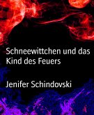 Schneewittchen und das Kind des Feuers (eBook, ePUB)