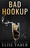 Bad Hookup (Billionaire's Club, #4) (eBook, ePUB) Bad Hookup (Billionaire's Club, #4) (eBook, ePUB)
