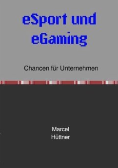 eSport und eGaming - Hüttner, Marcel