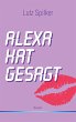 Alexa hat gesagt - Bild 1