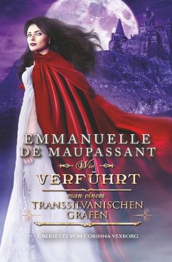 Wie verführt man einen transsilvanischen Grafen - de Maupassant, Emmanuelle