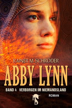 Abby Lynn - Verborgen im Niemandsland (eBook, ePUB) - Schröder, Rainer M.