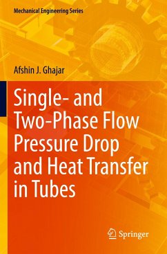 Single- and Two-Phase Flow Pressure Drop and Heat Transfer in Tubes - Ghajar, Afshin J.