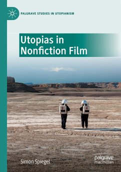Utopias in Nonfiction Film - Spiegel, Simon