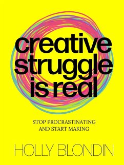 Creative Struggle is Real - Blondin, Holly