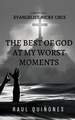 The Best of God In My Worst Moments - Quinones, Raul