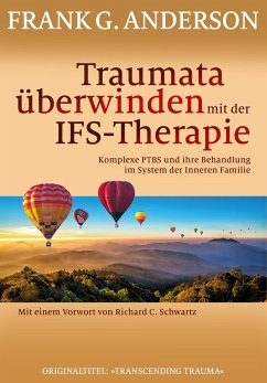 Traumata überwinden mit der IFS-Therapie - Anderson, Frank G.