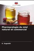 Pharmacologie du miel naturel et commercial