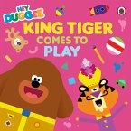 Hey Duggee: King Tiger Comes to Play (eBook, ePUB)