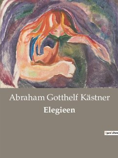 Elegieen - Kästner, Abraham Gotthelf