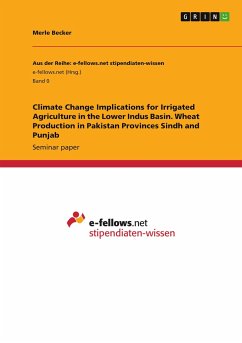 Climate Change Implications for Irrigated Agriculture in the Lower Indus Basin. Wheat Production in Pakistan Provinces Sindh and Punjab - Becker, Merle