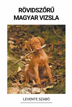 Rövidsz¿r¿ Magyar Vizsla - Szabó, Levente