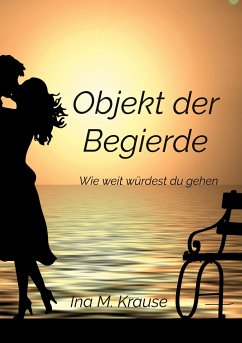 Objekt der Begierde - Krause, Ina M.