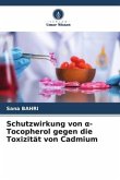 Schutzwirkung von ¿-Tocopherol gegen die Toxizität von Cadmium