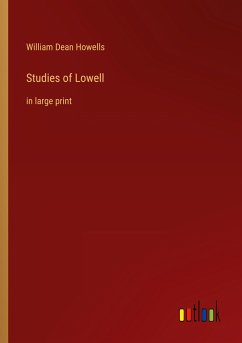 Studies of Lowell - Howells, William Dean