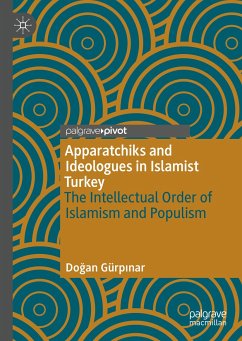 Apparatchiks and Ideologues in Islamist Turkey (eBook, PDF) - Gürpınar, Doğan