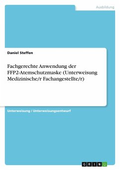 Fachgerechte Anwendung der FFP2-Atemschutzmaske (Unterweisung Medizinische/r Fachangestellte/r) - Steffen, Daniel